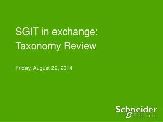 SGIT in exchange: Taxonomy Review