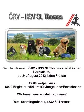 Der Hundeverein ÖRV - HSV St.Thomas startet in den Herbstkurs: ab 24. August 2012 jeden Freitag