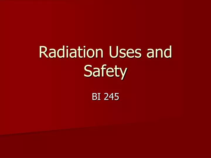 radiation uses and safety