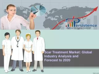 Global Scar Treatment Market Analysis Outlook to 2020