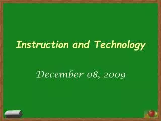 Instruction and Technology