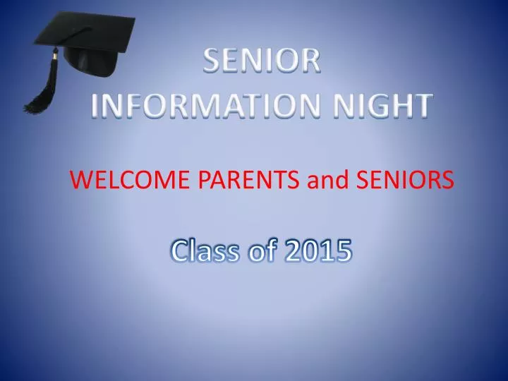 senior information night welcome parents and seniors class of 2015
