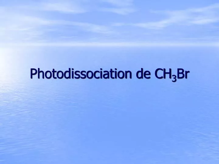 photodissociation de ch 3 br