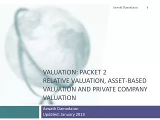 Valuation: Packet 2 Relative Valuation, Asset-based valuation and Private Company Valuation