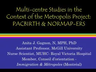 Multi-centre Studies in the Context of the Metropolis Project: PACBIRTH &amp; NORMAP-ERS