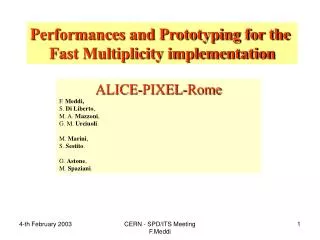 Performances and Prototyping for the Fast Multiplicity implementation