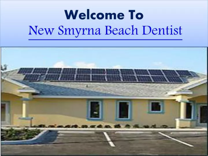 welcome to new smyrna beach dentist