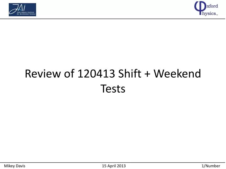 review of 120413 shift weekend tests