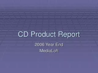 CD Product Report