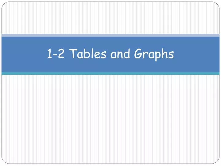 1 2 tables and graphs