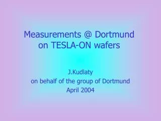 Measurements @ Dortmund on TESLA-ON wafers