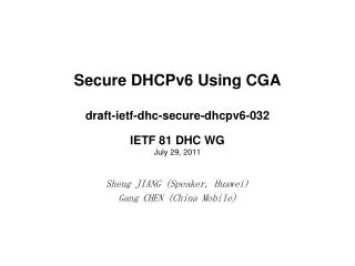 Secure DHCPv6 Using CGA draft-ietf- dhc -secure-dhcpv6-03 2 IETF 81 DHC WG July 29, 2011