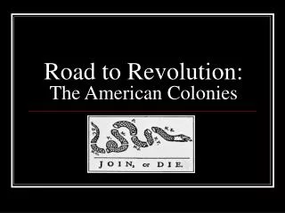 road to revolution the american colonies