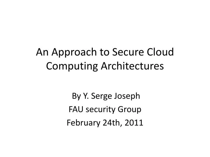 an approach to secure cloud computing architectures