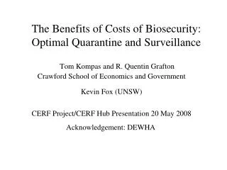 The Benefits of Costs of Biosecurity: Optimal Quarantine and Surveillance
