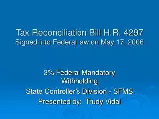 Tax Reconciliation Bill H.R. 4297 Signed into Federal law on May 17, 2006
