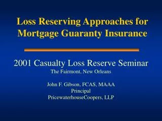 Loss Reserving Approaches for Mortgage Guaranty Insurance