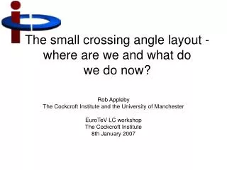 The small crossing angle layout - where are we and what do we do now?