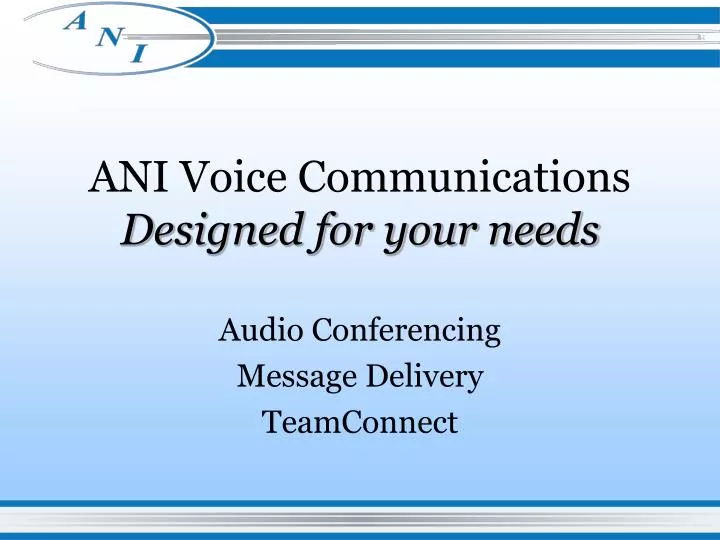 ani voice communications designed for your needs