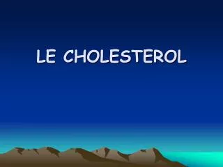 le cholesterol