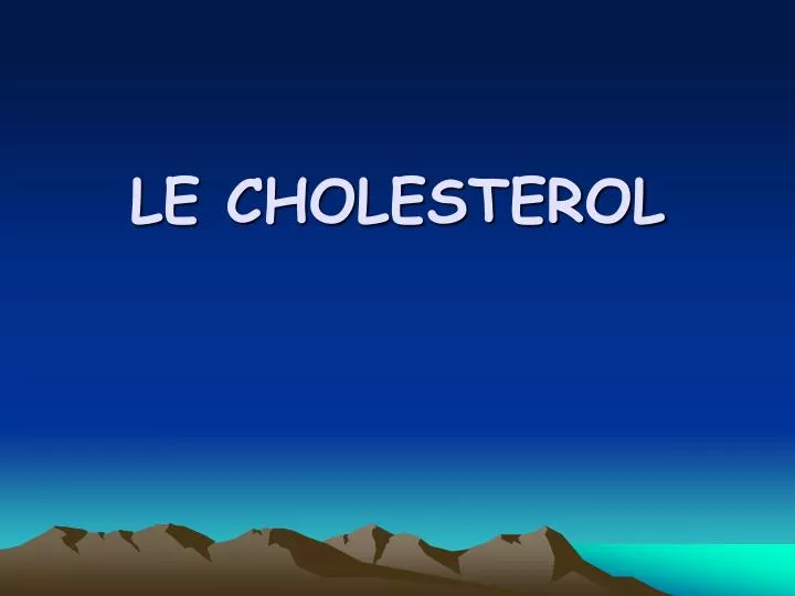 le cholesterol