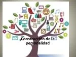 Construcción de la personalidad - slide 1