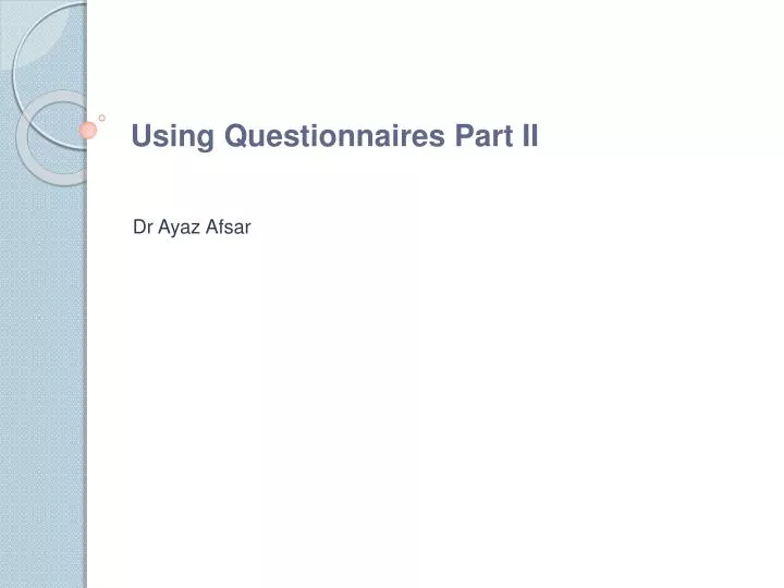 using questionnaires part ii