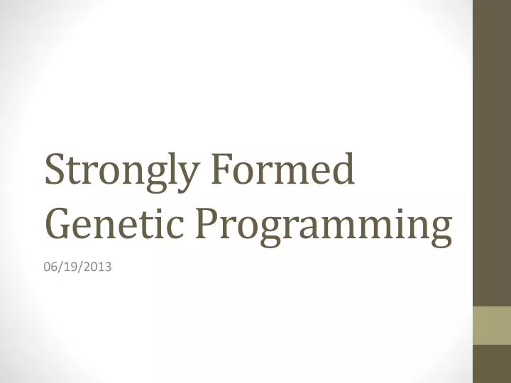 strongly formed genetic programming