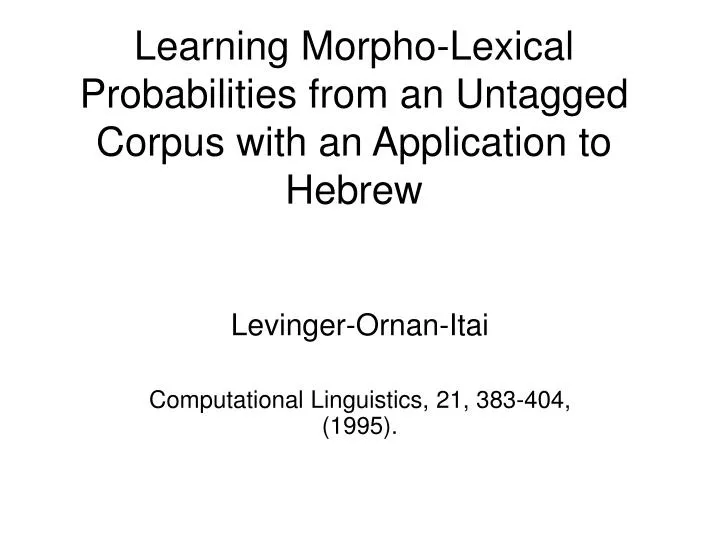 learning morpho lexical probabilities from an untagged corpus with an application to hebrew
