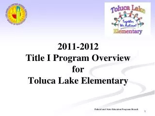 2011-2012 Title I Program Overview for Toluca Lake Elementary