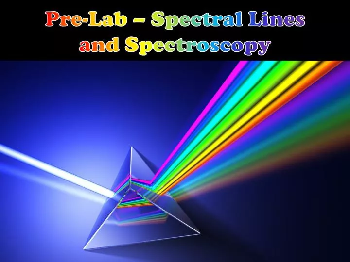 pre lab spectral lines and spectroscopy