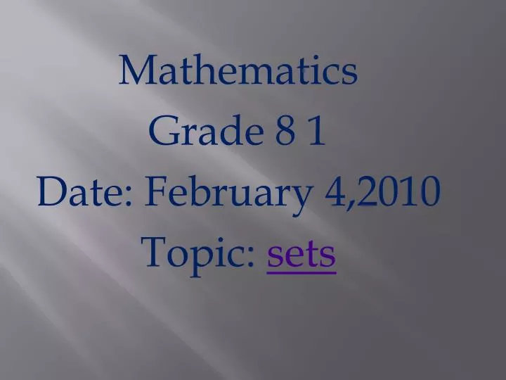 mathematics grade 8 1 date february 4 2010 topic sets