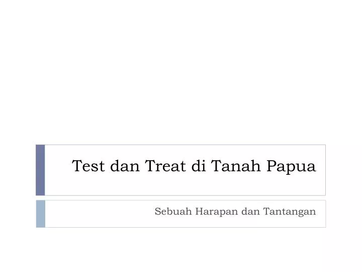 test dan treat di tanah papua