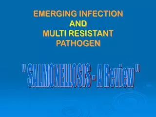 EMERGING INFECTION AND MULTI RESISTANT PATHOGEN