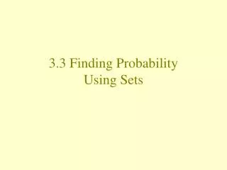 3.3 Finding Probability Using Sets