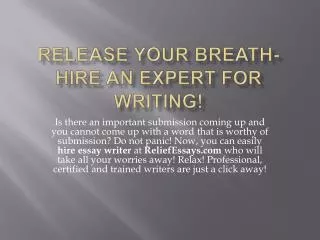 Release your breath-Hire an expert for writing!