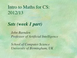 Intro to Maths for CS: 2012/13 Sets (week 1 part)