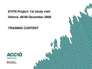 EVITA Project: 1st study visit Athens, 08/09 December 2008 TRAINING CONTENT