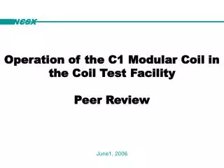 Operation of the C1 Modular Coil in the Coil Test Facility Peer Review