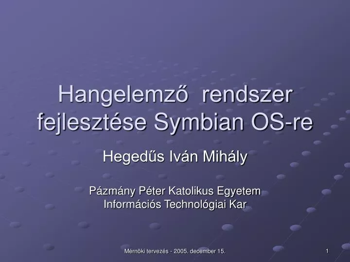 hangelemz rendszer fejleszt se symbian os re