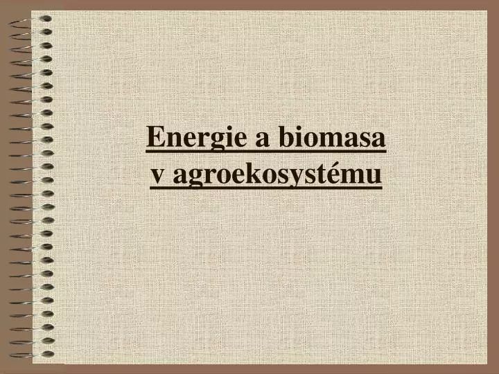 energie a biomasa v agroekosyst mu