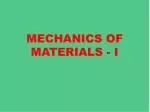 MECHANICS OF MATERIALS - I - slide 1
