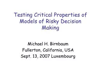 Testing Critical Properties of Models of Risky Decision Making