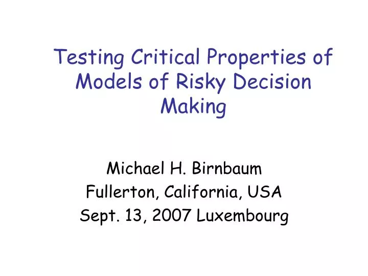 testing critical properties of models of risky decision making