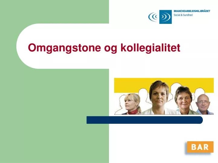 omgangstone og kollegialitet