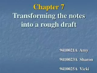 Chapter 7 Transforming the notes into a rough draft