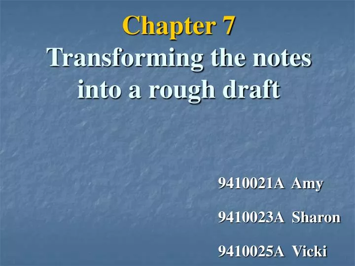 chapter 7 transforming the notes into a rough draft