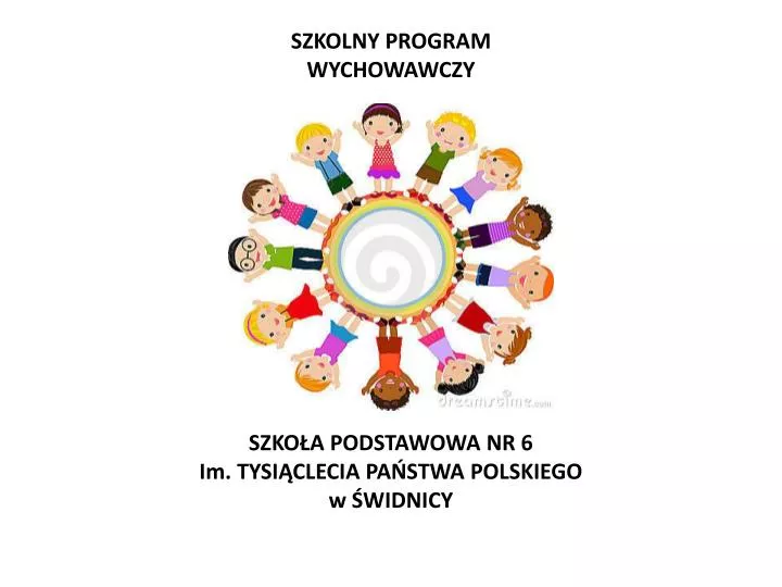 szkolny program wychowawczy szko a podstawowa nr 6 im tysi clecia pa stwa polskiego w widnicy