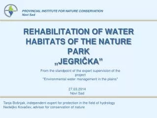REHABILITATION OF WATER HABITATS OF THE NATURE PARK „JEGRIČKA”
