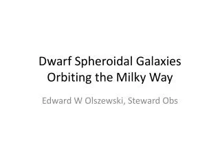 Dwarf Spheroidal Galaxies Orbiting the Milky Way